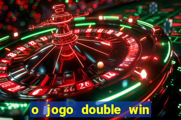 o jogo double win paga mesmo